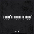 Yay、JUS - Don’t Push Me