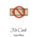 LyriczMuzic - No Cash (Explicit)