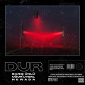 Barış、Newada、Uğur Uysal - Dur (feat. Uğur Uysal)