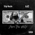Trip Rezin、AJC - Faker Than Plastic (feat. Ajc)(Explicit)