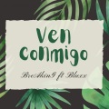 Breaking、Bluxx - Ven conmigo (feat. Bluxx)(Explicit)
