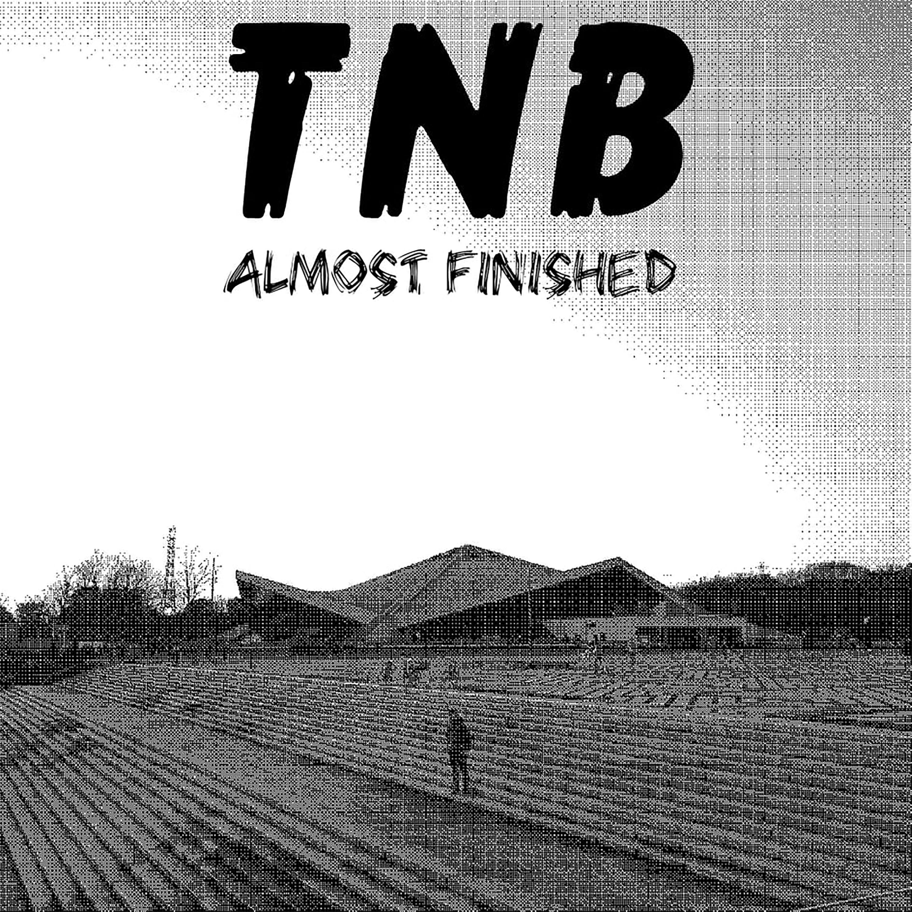 TNB - Almost Finished