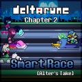 imAlter、Toby Fox - Smart Race (Deltarune Chapter 2)(Alter's Take)