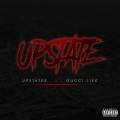 Gucci Liek、Upstates - Upstate (Explicit)