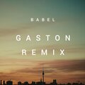 Gustavo Santaolalla、laloi pierre emmanuel、Gastón - BABEL (GaStonRemix)