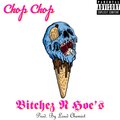 Chop Chop - bxxxhez N Hoe's (Explicit)