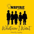 INSPIRE、Chrispy - Whatever I Want (feat. Chrispy)
