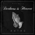 Axtro - Darkness is Heaven (Original Mix)