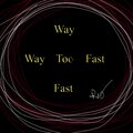 Rey - Way Too Fast
