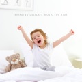 Morning Delicate Music for Kids