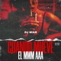 DJ Niar - Cuando Mueve el Mmm Aaa (Explicit)
