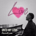 FreshFlame - Unto My Love
