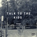 Talk to the kids (Explicit)