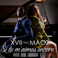 Maoz、XVII - Si tu m'aimes encore
