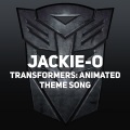 Jackie-O - Transformers: Animated Theme Song