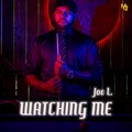 Joe L - Watching Me