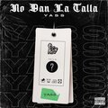 yass - No Dan La Talla (Explicit)