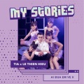 Tia、Lê Thiện Hiếu - My Stories (feat. Lê Thiện Hiếu)