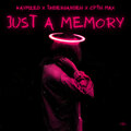 KAYMZED、CPTN MAX、Tindergarden、Peter Neuhofer、Markus Neuhofer、Hamed Karimzadeh、Maximilian Halper - Just a Memory