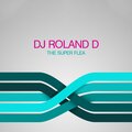 DJ Roland D - The Super Flea Dies Resurrects and Fights (Dirty Version)