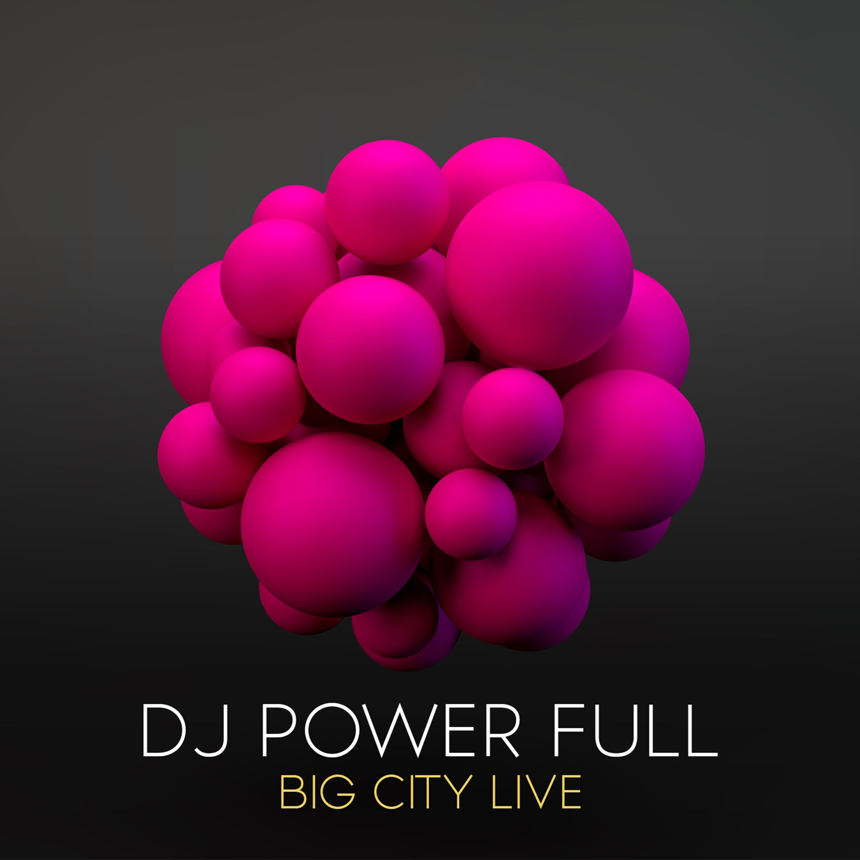 DJ Power Full - Big City Live