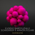 Evgeny Bardyuzha、Soarsweep、Manon Polare - Ceaseless