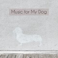 Animal and Bird Songs、Dormir Bien、Music for Dog's Ears - First Day