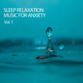Sleep Relaxation Music For Anxiety Vol. 1