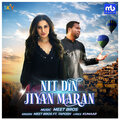 Meet Bros、Taposh - Nit Din Jiyan Maran (feat. Taposh)