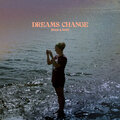 Dreams Change