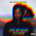 Call Me When It's Over (feat. Chris Brown)(Explicit)