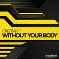 Cristian T - Without Your Body