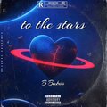 B Baboo、ChiBlanco - to_the_stars (feat. ChiBlanco)(Explicit)