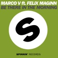 marco v、Felix Maginn - Be There In The Morning