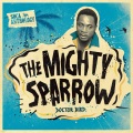 The Mighty Sparrow - Sparrow Dead
