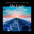 Abimael Herrera、Oliver Luna - Un viaje (feat. Oliver Luna)