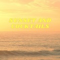 Sunset and Cocktails