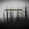 Electro Dystopian Ambience: Dark Halloween Mix, Disturbing Sounds, Electronic Halloween Music