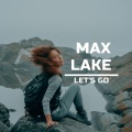 Max Lake - Let's Go