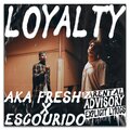 Akafre$h、Escourido - Loyalty (Explicit)