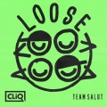 CLiQ、Team Salut - Loose