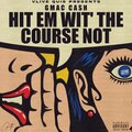 Vlive Quis、Gmac Cash - Hit Em' Wit The CourseNot