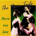 Born Too Late