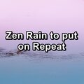 Zen Rain to put on Repeat