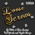 Loose Screws (feat. Yowda & Taylor Weeze) [Explicit]