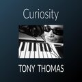 Tony Thomas - Curiosity