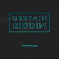 Certain Riddim, Vol. 1
