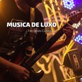 Musica de Luxo