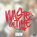 Waste of Time (Explicit)