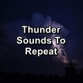 Thunder Sounds To Repeat